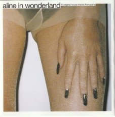 Aline In Wonderland - 11 Original House Tracks CD Aline In Wonderland - 11 Original House Tracks From Paris CD