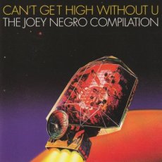 Joey Negro Compilation - Can't Get High Without U Joey Negro Compilation - Can't Get High Without U CD