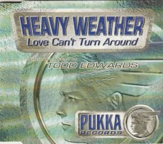 Heavy Weather - Love Can't Turn Around CD Single Heavy Weather - Love Can't Turn Around CD Single