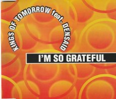 Kings Of Tomorrow feat. Densaid - I'm So Grateful Kings Of Tomorrow feat. Densaid - I'm So Grateful CD Single