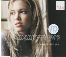 Mandy Moore - I Wanna Be With You CD Single