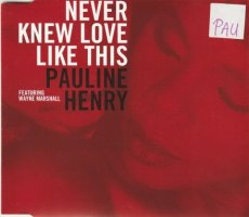 Pauline Henry - Never Knew Love Like This CD Singl Pauline Henry - Never Knew Love Like This CD Single