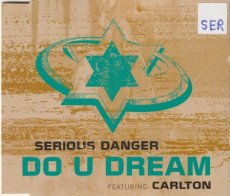 Serious Danger feat Carlton - Do U Dream CD Single Serious Danger feat. Carlton - Do U Dream CD Single